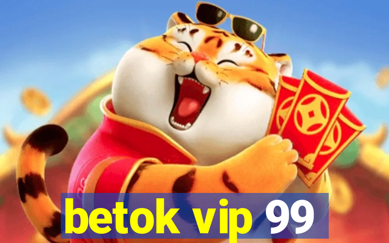 betok vip 99